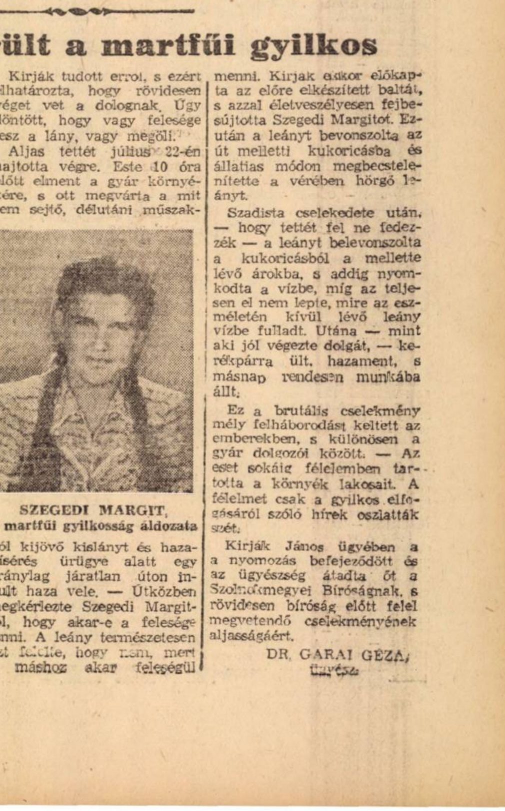 The pre trial article under the headline about the Martfu murderer, carrying the portrait of Margit Szegedi and signed at the foot by the prosecutor Dr Garai Geza