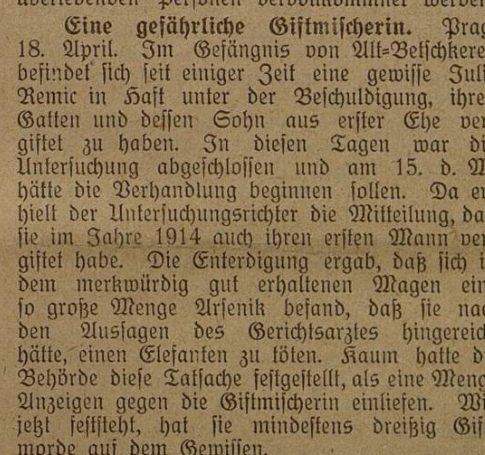 A German language item in Fraktur type headed Eine gefährliche Giftmischerin, datelined Prag, 18 April, reporting that a certain Julie Remic has been held in the prison at Alt Betschkerek, that the arsenic in her first husband's stomach would have sufficed to kill an elephant, and that she has at least thirty poison murders on her conscience